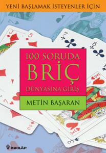 100 Soruda Briç Dünyasına Giriş Metin Başaran İnkılap Kitabevi 9789751023483