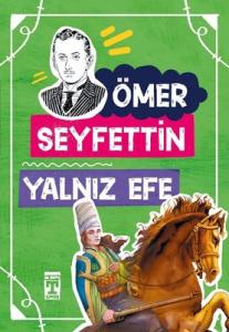 Yalnız Efe 4.5.6.Sınıf Öğrencileri İçin Timaş Çocuk 9789753628686