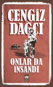 Onlar da İnsandı Cengiz Dağcı Ötüken Neşriyat 9786254083044