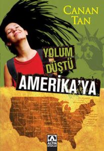 Yolum Düştü Amerika'ya Canan Tan Altın Kitaplar 9789752106864