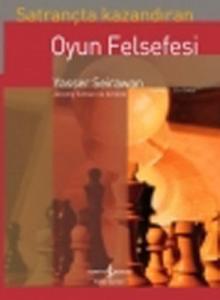 Satrançta Kazandıran Oyun Felsefesi Yasser Seirawan İş Bankası Kültür Yayınları 9789944886871