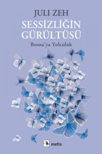 Sessizliğin Gürültüsü Juli Zeh Metis Yayınları 9789753428989