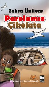 Parolamız Çikolata Zehra Ünüvar Bilgi Yayınevi 9789752205079