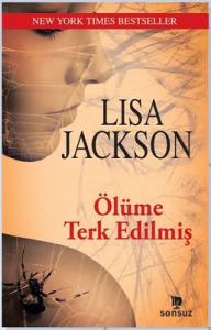 Ölüme Terk Edilmiş Lisa Jackson Sonsuz Kitap 9786053849476