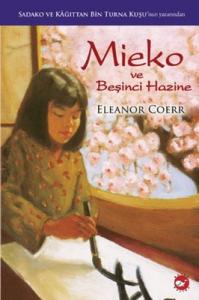 Mieko ve Beşinci Hazine Eleanor Coerr Beyaz Balina Yayınları 9786051880686