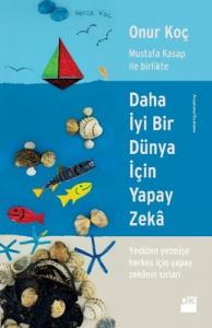Daha İyi Bir Dünya için Yapay Zeka Onur Koç Doğan Kitap 9786050955811
