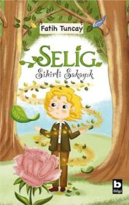 Sihirli Şakayık Fatih Tuncay Bilgi Yayınevi 9789752209022