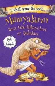 Tuhaf Ama Gerçek - Mumyaların Sıra Dışı Hikayeleri ve Şakaları John Towosend Yağmur Çocuk 9786052185179