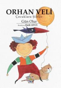 Çocuklara Şiirler Gün Olur Orhan Veli Kanık Parmak Çocuk 9786257796576