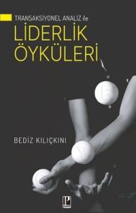 Liderlik Öyküleri - Transaksiyonel Analiz İle Pozitif Yayıncılık 9786057531704
