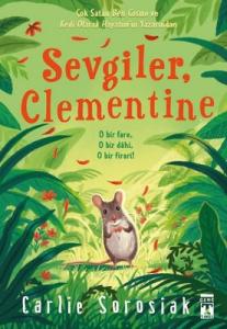 Sevgiler Clementine - O bir FareO Bir Dahi O bir Firari! Carlie Sorosiak Genç Timaş 9786050848014