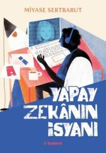 Yapay Zekanın İsyanı Tudem Yayınları 9786052858035