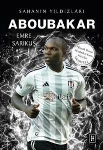 Aboubakar - Sahanın Yıldızları Emre Sarıkuş Parodi Yayınları 9786258364941