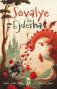 Şövalye İle Ejderha Timaş Çocuk 9786256581180