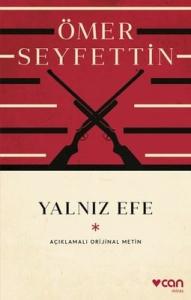Yalnız Efe - Açıklamalı Orijinal Metin Ömer Seyfettin Can Yayınları 9789750762833