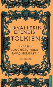 Tolkien-Hayallerin Efendisi Melissa Mey Destek Yayınları 9786256325104