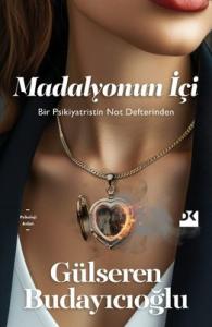 Madalyonun İçi - Bir Psikiyatristin Not Defteri Gülseren Budayıcıoğlu Doğan Kitap 9786256666269
