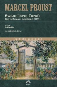 Swann'ların Tarafı - Kayıp Zamanı Ararken Cilt 1 Marcel Proust İletişim Yayınları 9789750536663