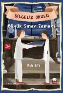Büyük Sınav Zamanı - Bilgelik Okulu
