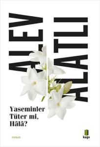 Yaseminler Tüter mi Hâlâ?