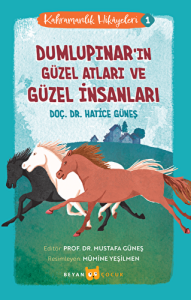 Dumlupınar`ın Güzel Atları ve Güzel İnsanları - Kahramanlık Hikayeleri 1