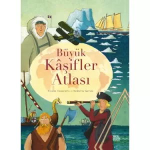 Büyük Kâşifler Atlası (Ciltli) - Riccardo Francaviglia & Margherita Sgarlata