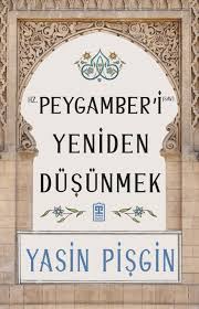 Hz. Peygamberi Yeniden Düşünmek