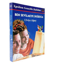 BEN SEVİLMEYE DEĞERİM