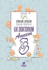İlk Doktorum Annem