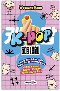 K POP SÖZLÜĞÜ KORE KÜLTÜRÜNE DAİR