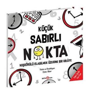 Küçük Sabırlı Nokta - Hoşgörülü Olabilmek Üzerine Bir Hikaye