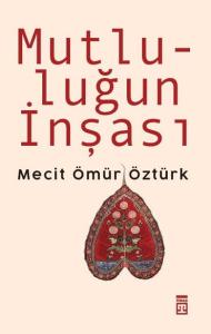 MUTLULUĞUN İNŞASI