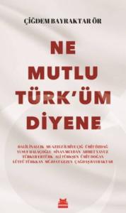 Ne Mutlu Türk`üm Diyene