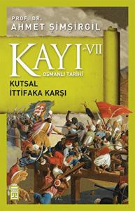 Osmanlı Tarihi Kayı 7 - Kutsal İttifaka Karşı