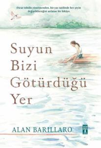 SUYUN BİZİ GÖTÜRDÜĞÜ YER