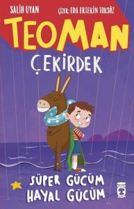 TEOMAN ÇEKİRDEK SÜPER GÜCÜM HAYAL GÜCÜM