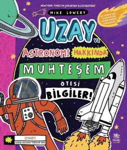 UZAY VE ASTRONOMİ HAKKINDA MUHTEŞEM ÖTESİ BİLGİLER