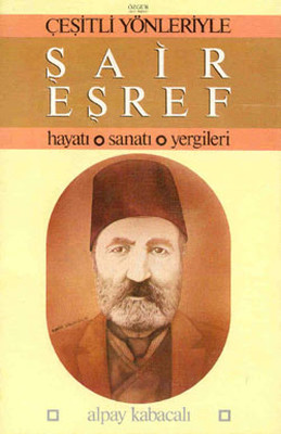 Şair Eşref-Hayatı ve Şiirleri Alpay Kabacalı Özgür Yayınları 978975447