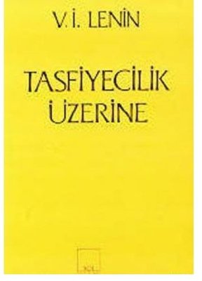 Tasfiyecilik Üzerine Vladimir İlyiç Lenin Sol Yayınları 9789757399285