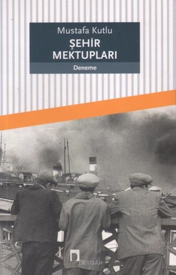 Şehir Mektupları Mustafa Kutlu Dergah Yayınları 9789759953348