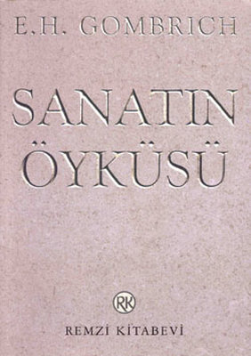 Sanatın Öyküsü E. H. Gombrich Remzi Kitabevi 9789751418913