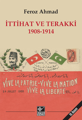İttihat ve Terakki 1908-1914 Feroz Ahmad Kaynak Yayınları 978605770734