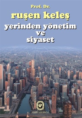 Yerinden Yönetim Ve Siyaset Ruşen Keleş Cem Yayınevi 9786057995780