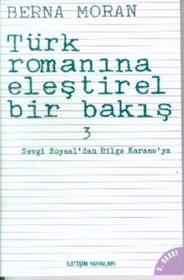 Türk Romanına Eleştirel Bir Bakış 3 Berna Moran İletişim Yayıncılık