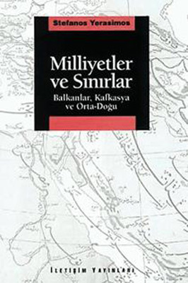 Milliyetler ve Sınırlar Stefanos Yerasimos İletişim Yayınları 97897547