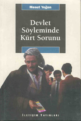 Devlet Söyleminde Kürt Sorunu Mesut Yeğen 9789754707243