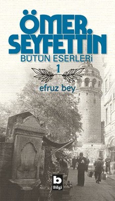 Efruz Bey Ömer Seyfettin Bilgi Yayınevi 9789754941357
