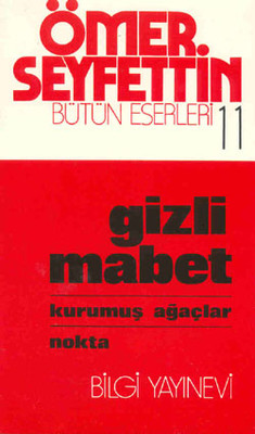 Gizli Mabet - Kurumuş Ağaçlar / Nokta Ömer Seyfettin Bilgi Yayınevi 9789754943436