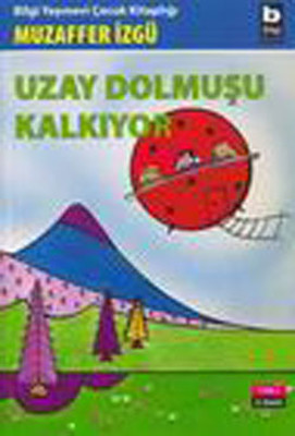 Uzay Dolmuşu Kalkıyor Bilgi Yayınevi 9789754944679