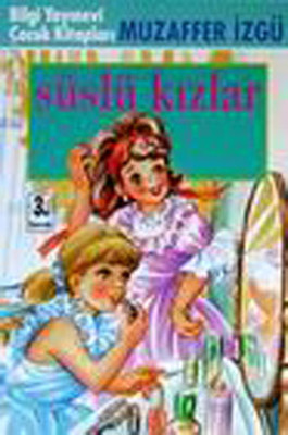 Süslü Kızlar Bilgi Yayınevi 9789754947212